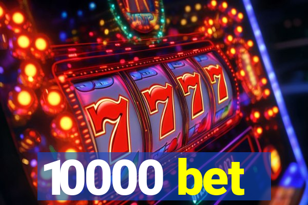 10000 bet